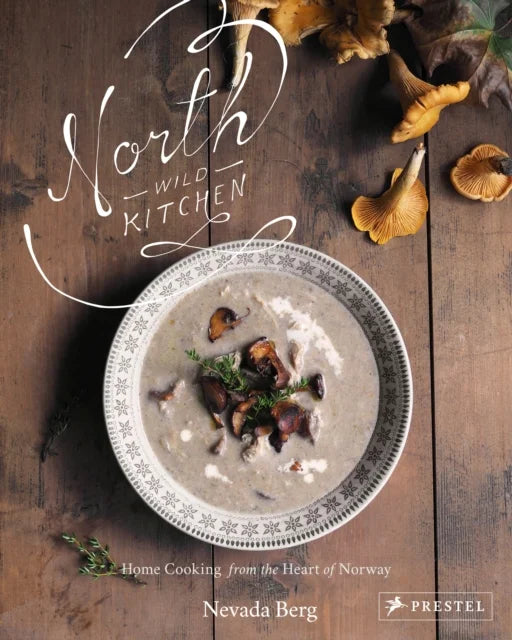 Bok North Wild Kitchen Cooking Heart of Norway